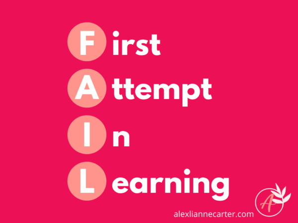 When you set intentions instead of goals, "fail" becomes "First Attempt In Learning"